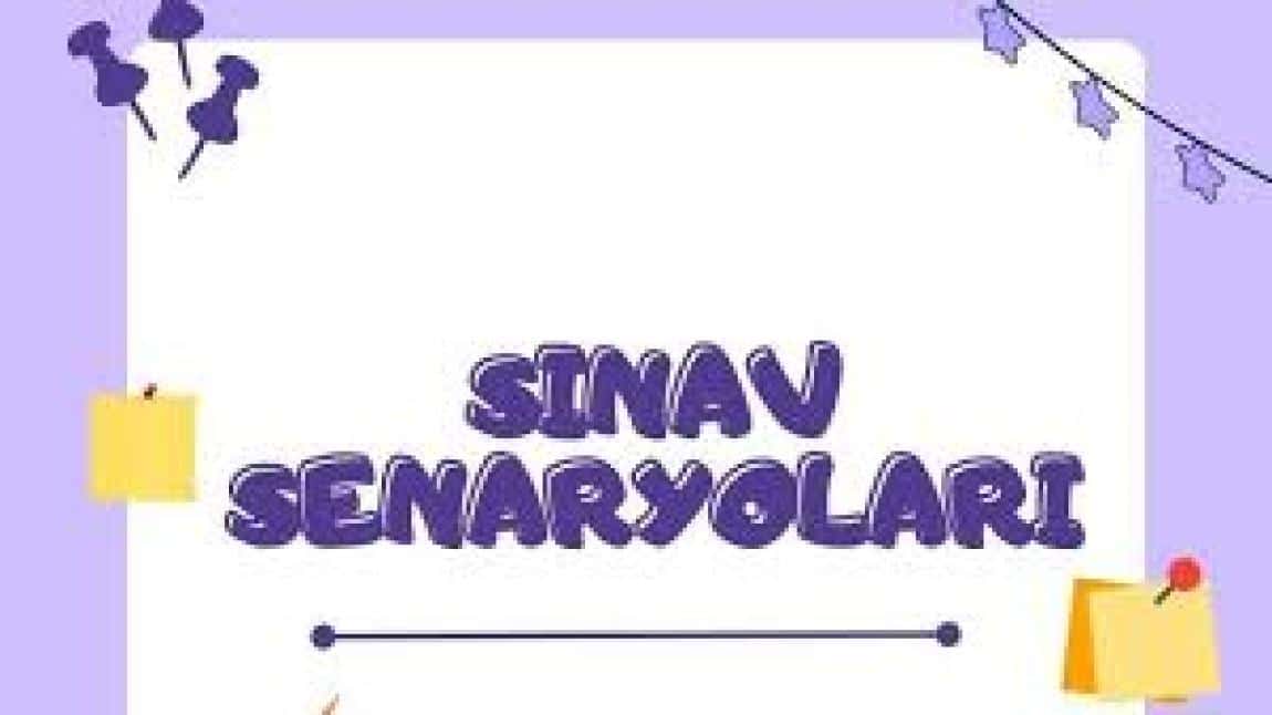 2025-2026 Eğitim Öğretim Yılı 1. Dönem 1. Ortak Sınavlardaki  Senaryolar açıklanmıştır.